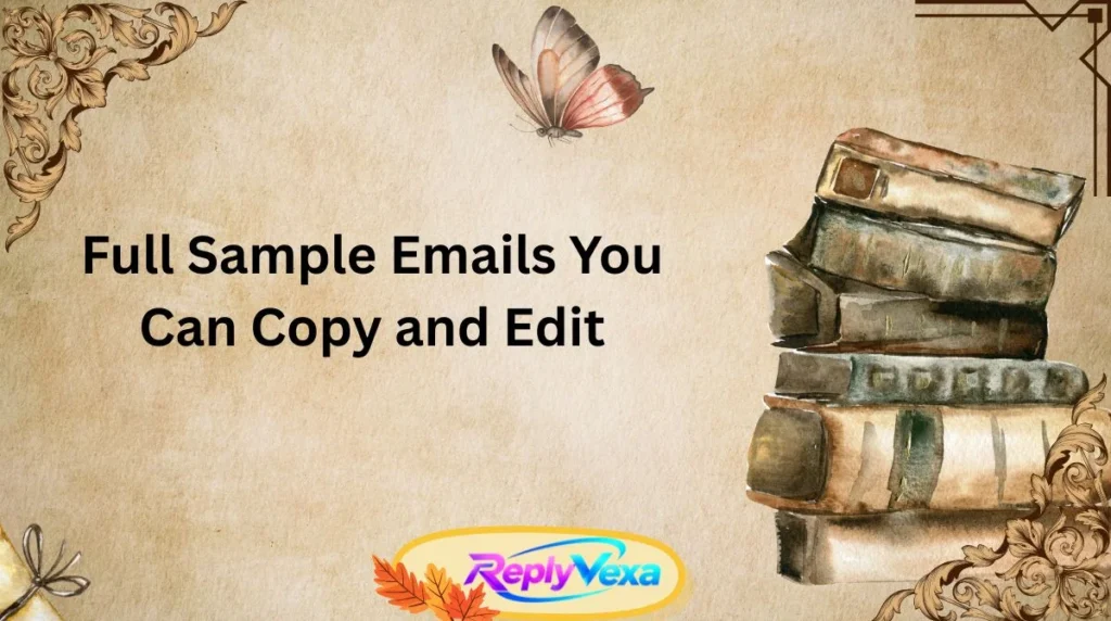 Full Sample Emails You Can Copy and Edit
